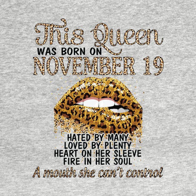 This Queen Was Born On November 19 Happy Birthday To Me You Grandma Mother Aunt Sister Wife Daughter by DainaMotteut